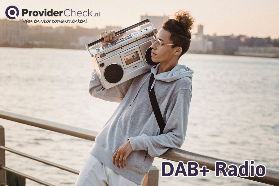 DAB+ radio – Wat zijn de voordelen ervan? Providercheck.nl